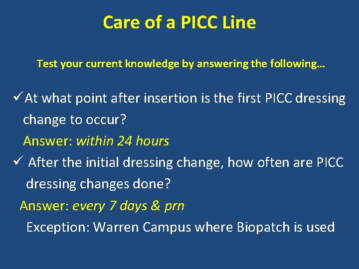 Care of a PICC Line Test your current knowledge by answering the following… At
