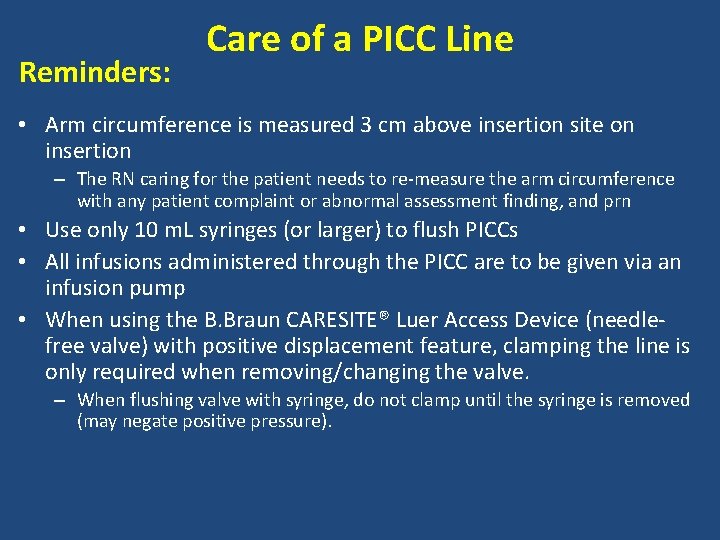 Reminders: Care of a PICC Line • Arm circumference is measured 3 cm above