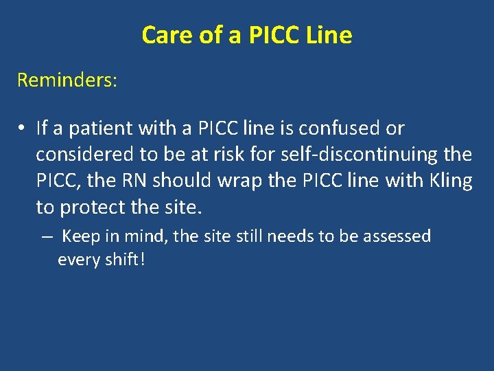 Care of a PICC Line Reminders: • If a patient with a PICC line