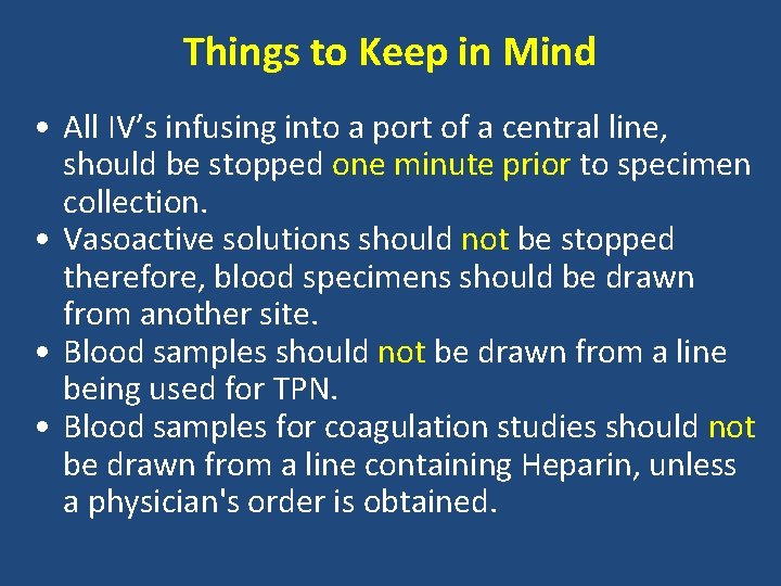 Things to Keep in Mind • All IV’s infusing into a port of a