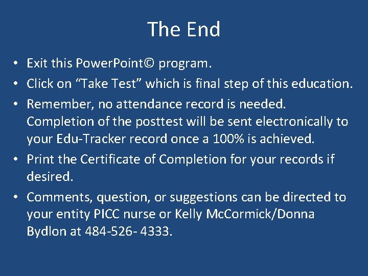 The End • Exit this Power. Point© program. • Click on “Take Test” which