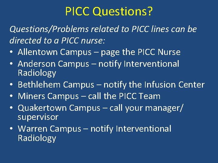 PICC Questions? Questions/Problems related to PICC lines can be directed to a PICC nurse: