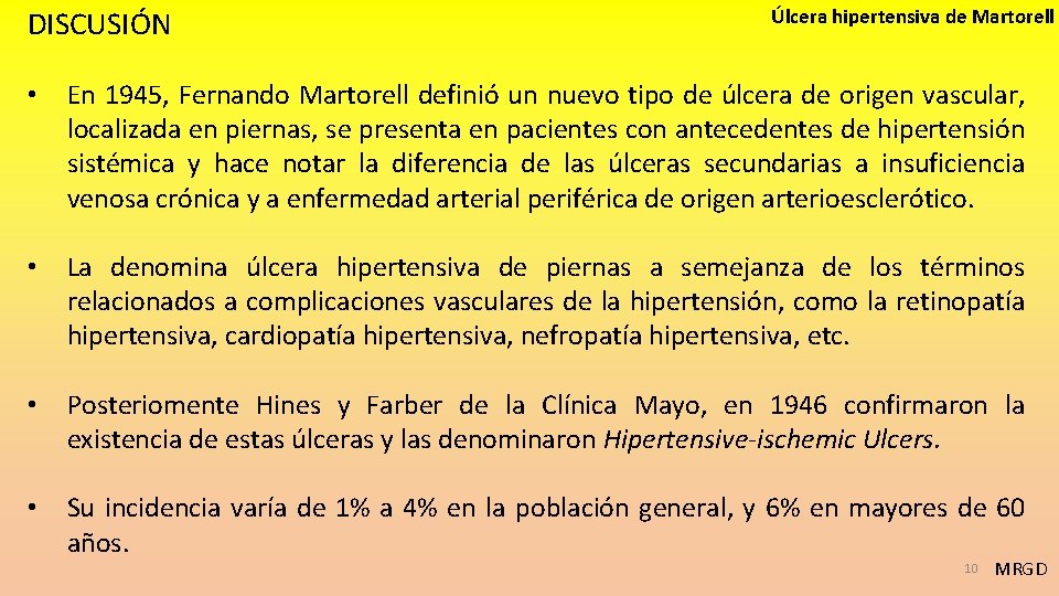 DISCUSIÓN Úlcera hipertensiva de Martorell • En 1945, Fernando Martorell definió un nuevo tipo