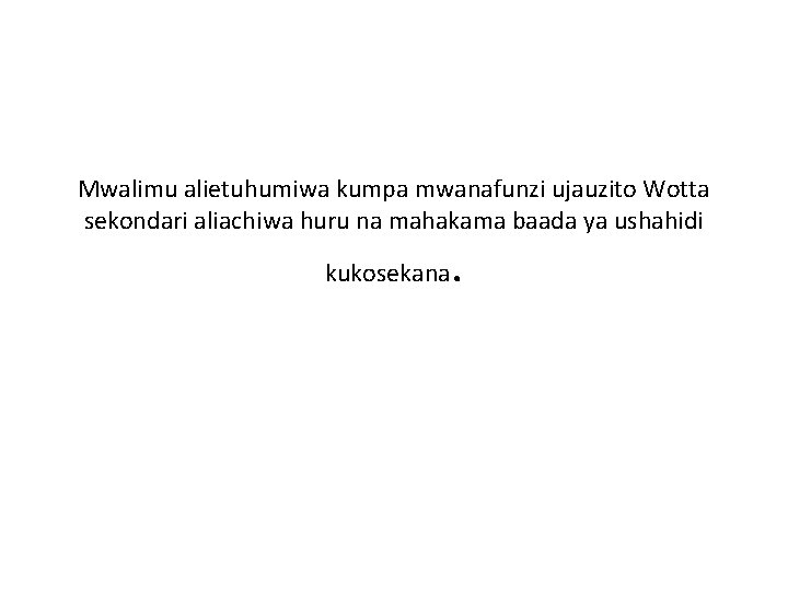 Mwalimu alietuhumiwa kumpa mwanafunzi ujauzito Wotta sekondari aliachiwa huru na mahakama baada ya ushahidi