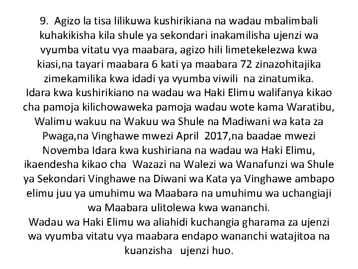 9. Agizo la tisa lilikuwa kushirikiana na wadau mbali kuhakikisha kila shule ya sekondari