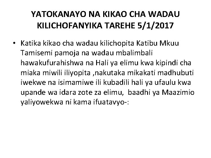 YATOKANAYO NA KIKAO CHA WADAU KILICHOFANYIKA TAREHE 5/1/2017 • Katika kikao cha wadau kilichopita