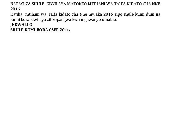 NAFASI ZA SHULE KIWILAYA MATOKEO MTIHANI WA TAIFA KIDATO CHA NNE 2016 Katika mtihani