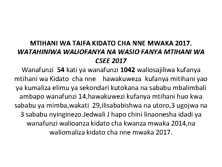 MTIHANI WA TAIFA KIDATO CHA NNE MWAKA 2017. WATAHINIWA WALIOFANYA NA WASIO FANYA MTIHANI