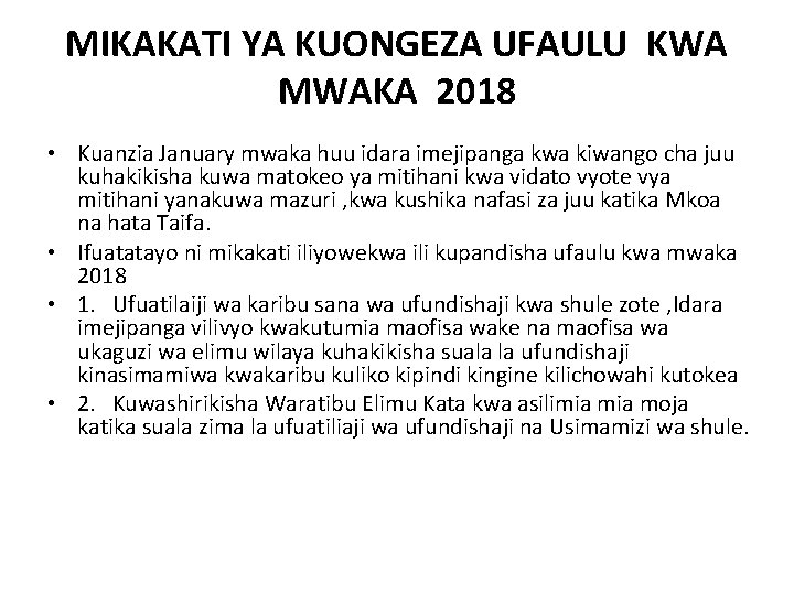 MIKAKATI YA KUONGEZA UFAULU KWA MWAKA 2018 • Kuanzia January mwaka huu idara imejipanga