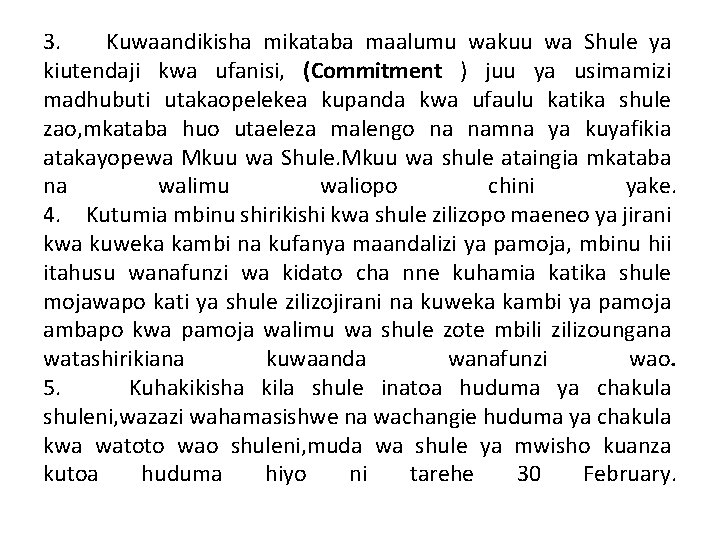 3. Kuwaandikisha mikataba maalumu wakuu wa Shule ya kiutendaji kwa ufanisi, (Commitment ) juu