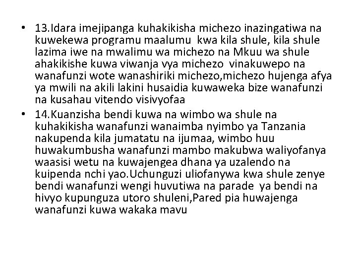  • 13. Idara imejipanga kuhakikisha michezo inazingatiwa na kuwekewa programu maalumu kwa kila