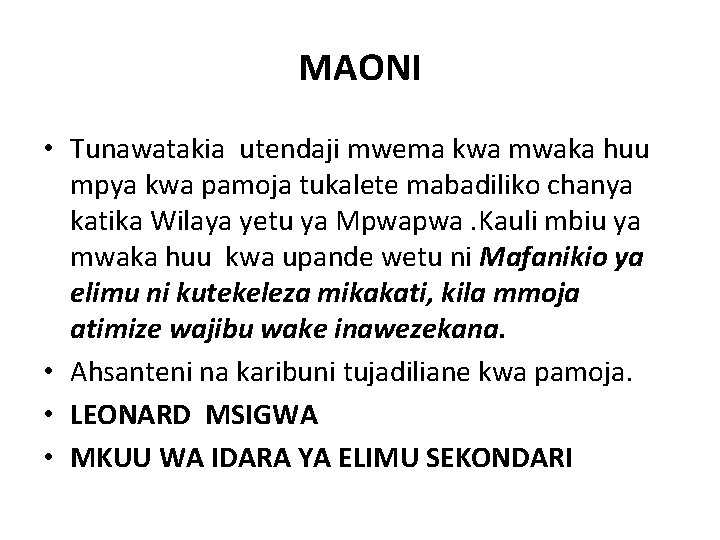 MAONI • Tunawatakia utendaji mwema kwa mwaka huu mpya kwa pamoja tukalete mabadiliko chanya