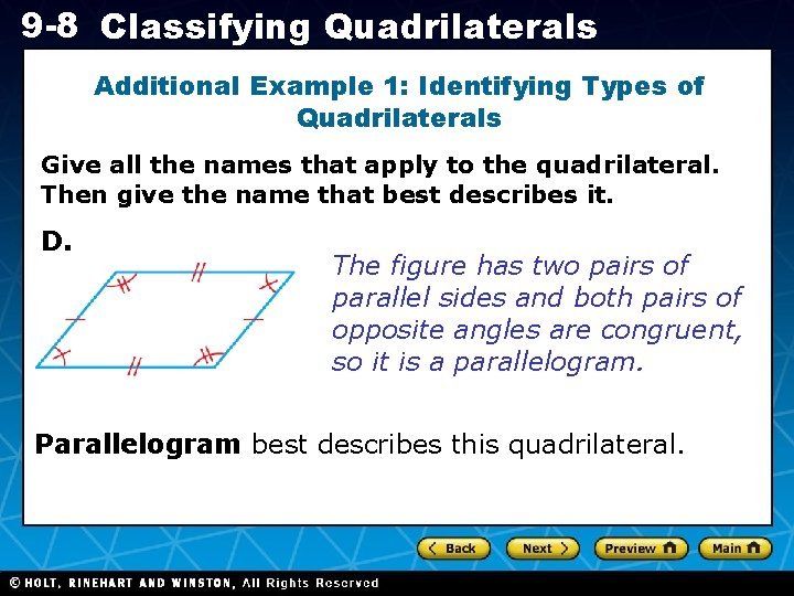 9 -8 Classifying Quadrilaterals Additional Example 1: Identifying Types of Quadrilaterals Give all the 9 -8 Classifying Quadrilaterals Additional Example 1: Identifying Types of Quadrilaterals Give all the