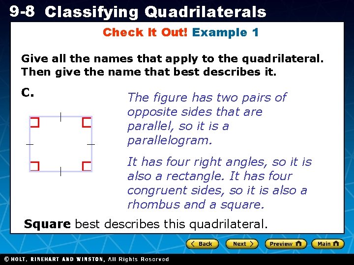 9 -8 Classifying Quadrilaterals Check It Out! Example 1 Give all the names that 9 -8 Classifying Quadrilaterals Check It Out! Example 1 Give all the names that