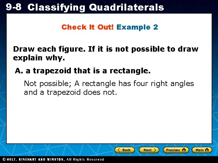 9 -8 Classifying Quadrilaterals Check It Out! Example 2 Draw each figure. If it 9 -8 Classifying Quadrilaterals Check It Out! Example 2 Draw each figure. If it