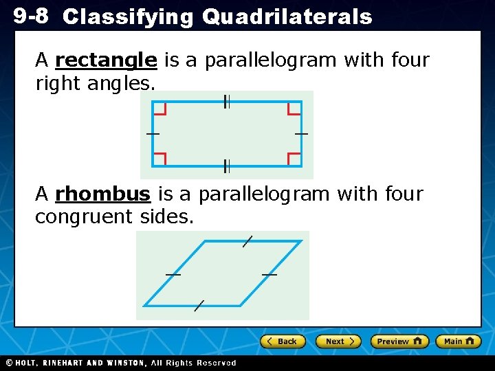 9 -8 Classifying Quadrilaterals A rectangle is a parallelogram with four right angles. A 9 -8 Classifying Quadrilaterals A rectangle is a parallelogram with four right angles. A