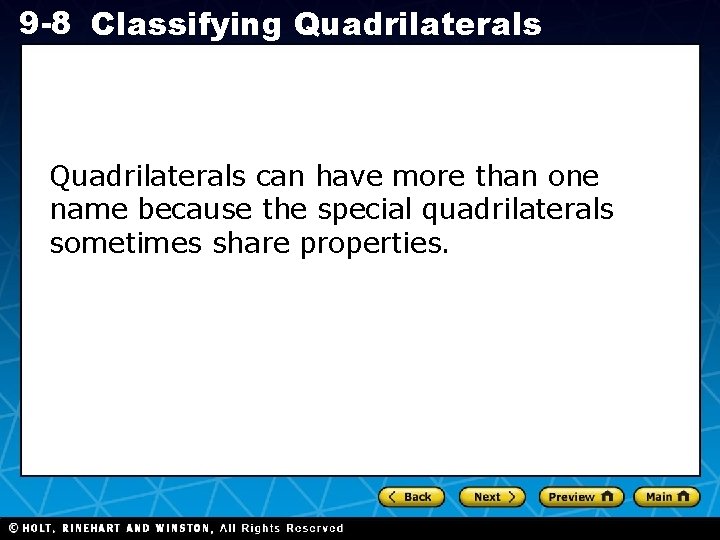 9 -8 Classifying Quadrilaterals can have more than one name because the special quadrilaterals 9 -8 Classifying Quadrilaterals can have more than one name because the special quadrilaterals