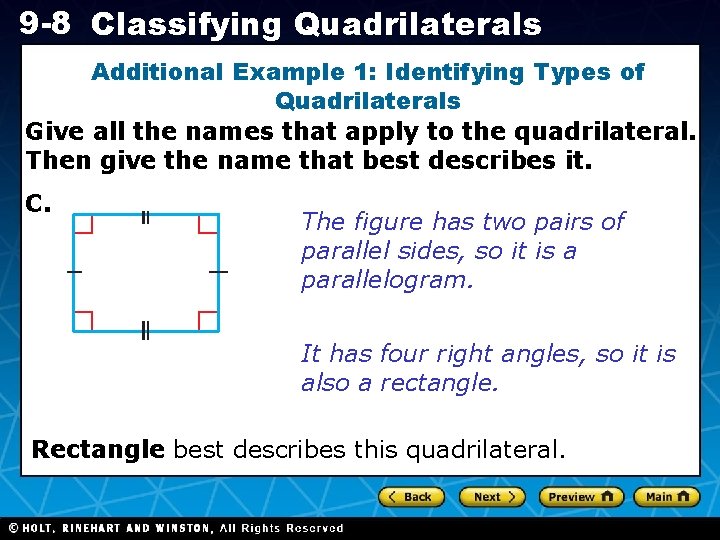9 -8 Classifying Quadrilaterals Additional Example 1: Identifying Types of Quadrilaterals Give all the 9 -8 Classifying Quadrilaterals Additional Example 1: Identifying Types of Quadrilaterals Give all the