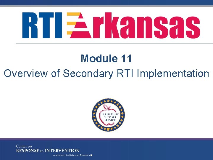 Module 11 Overview of Secondary RTI Implementation 