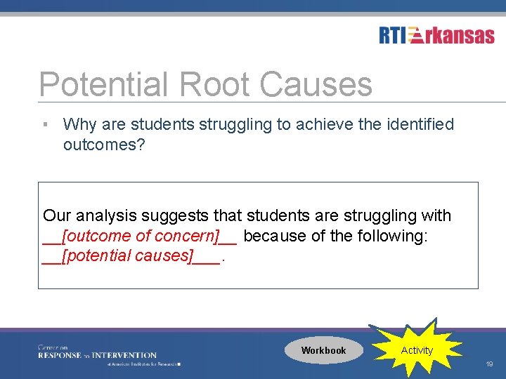 Potential Root Causes ▪ Why are students struggling to achieve the identified outcomes? Our