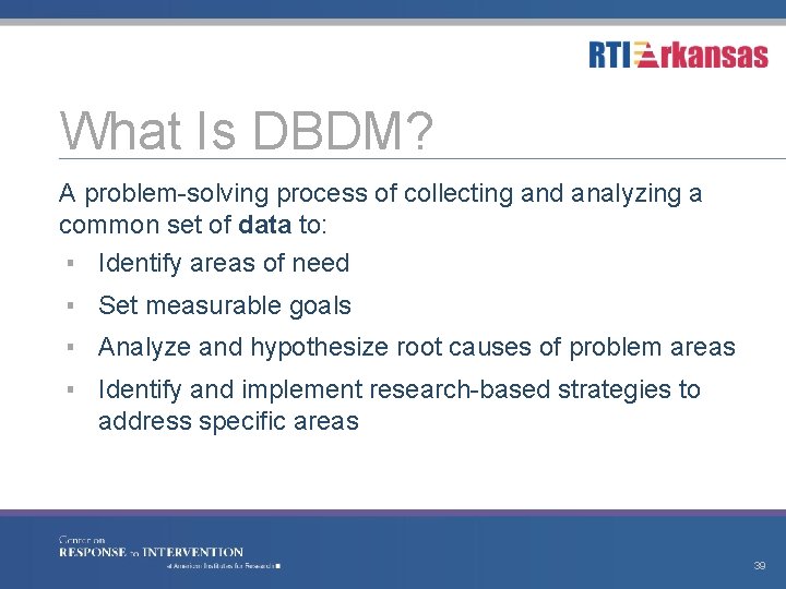 What Is DBDM? A problem-solving process of collecting and analyzing a common set of