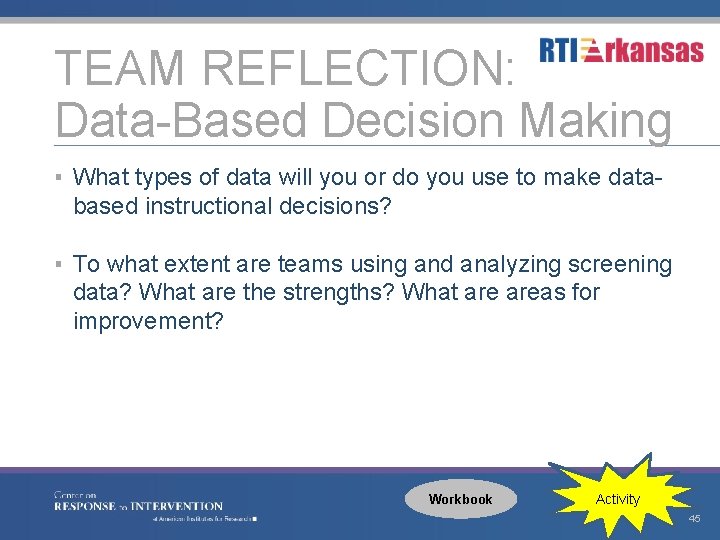 TEAM REFLECTION: Data-Based Decision Making ▪ What types of data will you or do