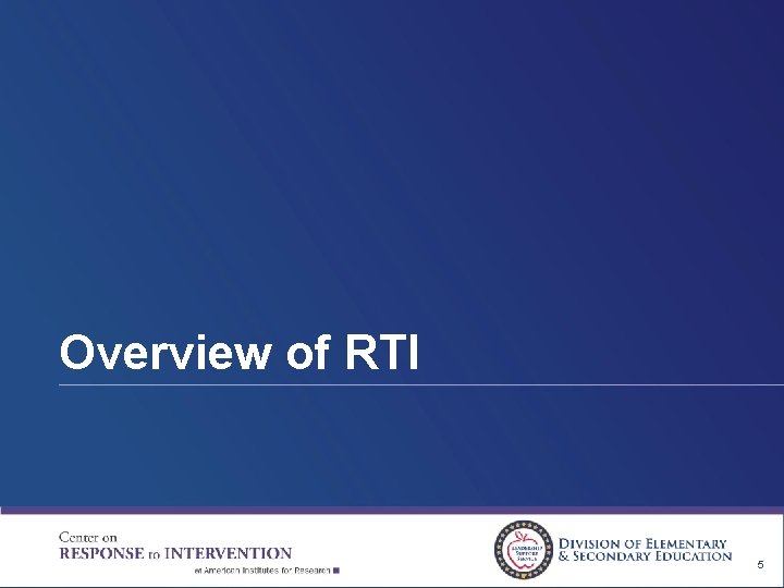 Overview of RTI 5 