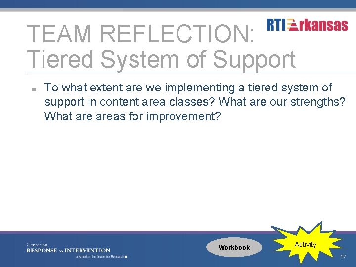TEAM REFLECTION: Tiered System of Support ■ To what extent are we implementing a