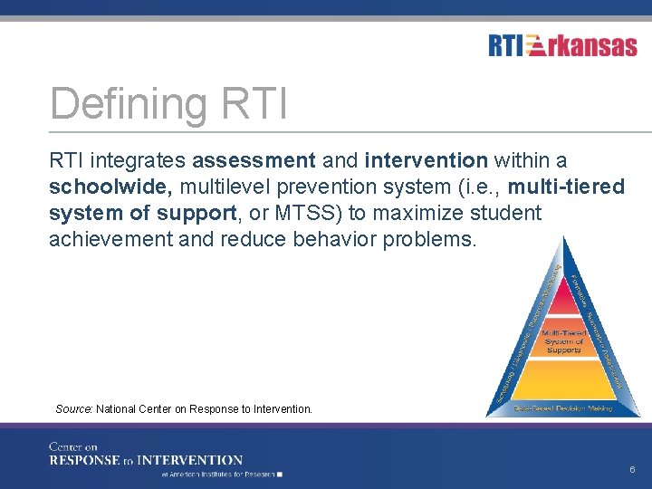 Defining RTI integrates assessment and intervention within a schoolwide, multilevel prevention system (i. e.