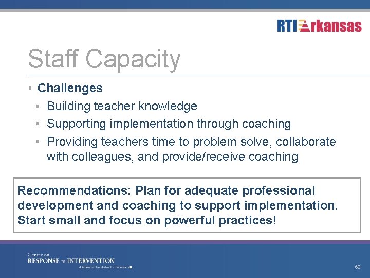 Staff Capacity ▪ Challenges • Building teacher knowledge • Supporting implementation through coaching •
