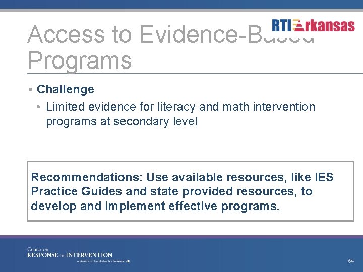 Access to Evidence-Based Programs ▪ Challenge • Limited evidence for literacy and math intervention