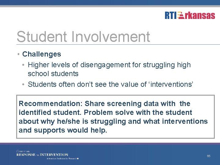 Student Involvement ▪ Challenges • Higher levels of disengagement for struggling high school students