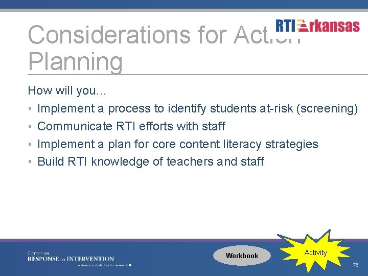 Considerations for Action Planning How will you… ▪ Implement a process to identify students