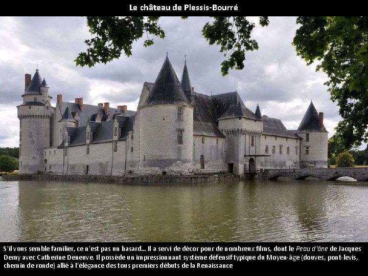 Le château de Plessis-Bourré S'il vous semble familier, ce n'est pas un hasard… Il