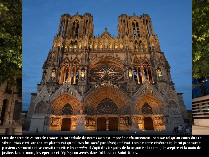La cathédrale de Reims Lieu de sacre de 25 rois de France, la cathédrale