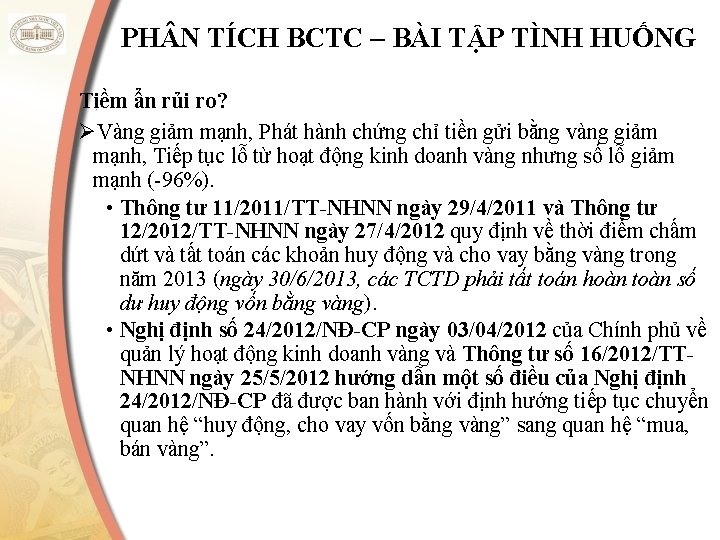 PH N TÍCH BCTC – BÀI TẬP TÌNH HUỐNG Tiềm ẩn rủi ro? ØVàng