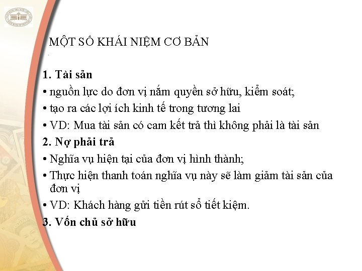 MỘT SỐ KHÁI NIỆM CƠ BẢN 1. Tài sản • nguồn lực do đơn