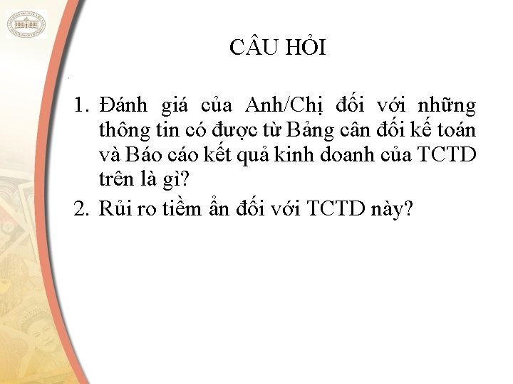 C U HỎI 1. Đánh giá của Anh/Chị đối với những thông tin có