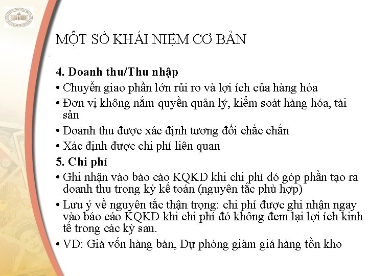 MỘT SỐ KHÁI NIỆM CƠ BẢN 4. Doanh thu/Thu nhập • Chuyển giao phần