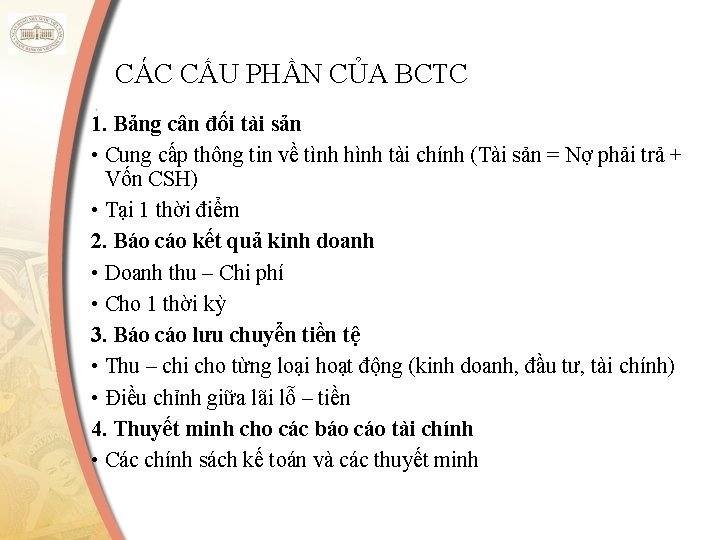 CÁC CẤU PHẦN CỦA BCTC 1. Bảng cân đối tài sản • Cung cấp