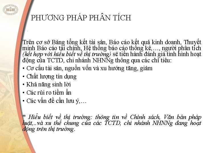 PHƯƠNG PHÁP PH N TÍCH Trên cơ sở Bảng tổng kết tài sản, Báo