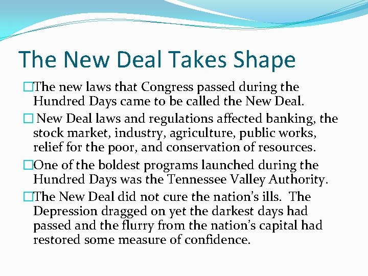 The New Deal Takes Shape �The new laws that Congress passed during the Hundred