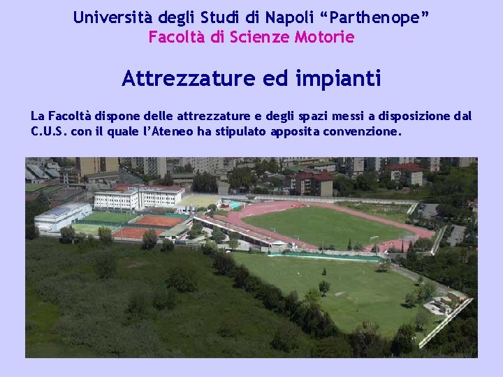 Università degli Studi di Napoli “Parthenope” Facoltà di Scienze Motorie Attrezzature ed impianti La