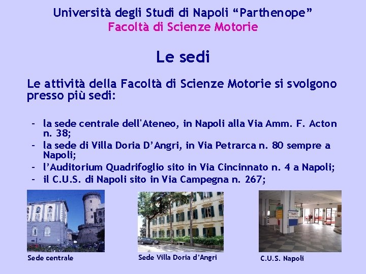 Università degli Studi di Napoli “Parthenope” Facoltà di Scienze Motorie Le sedi Le attività