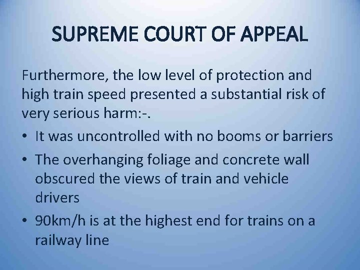 SUPREME COURT OF APPEAL Furthermore, the low level of protection and high train speed