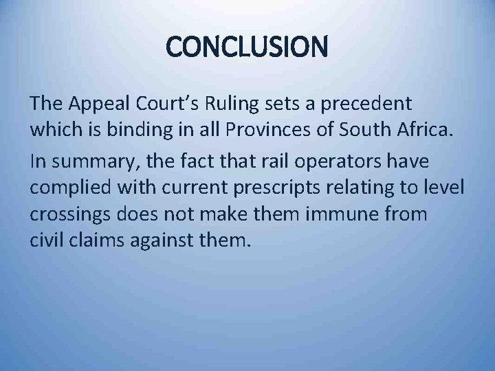 CONCLUSION The Appeal Court’s Ruling sets a precedent which is binding in all Provinces