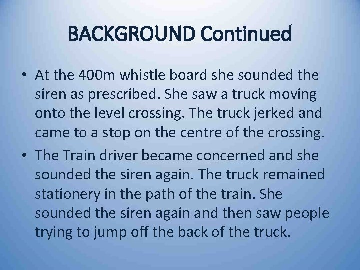 BACKGROUND Continued • At the 400 m whistle board she sounded the siren as