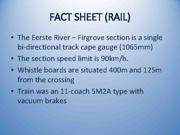 FACT SHEET (RAIL) • The Eerste River – Firgrove section is a single bi-directional