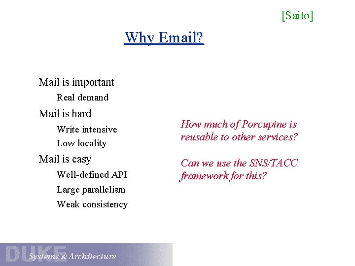 [Saito] Why Email? Mail is important Real demand Mail is hard Write intensive Low