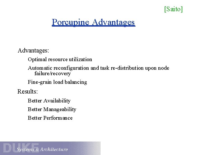 [Saito] Porcupine Advantages: Optimal resource utilization Automatic reconfiguration and task re-distribution upon node failure/recovery